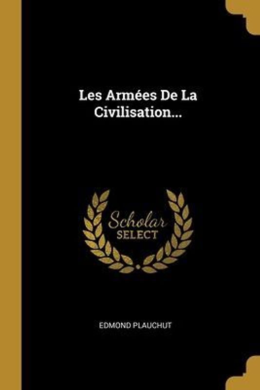 Les Armées De La Civilisation...