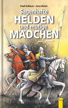 Sagenhafte Helden und mutige Mädchen