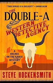 The Double-A Western Detective Agency: A Holmes on the Range Mystery (Holmes on the Range Mysteries, Band 6)