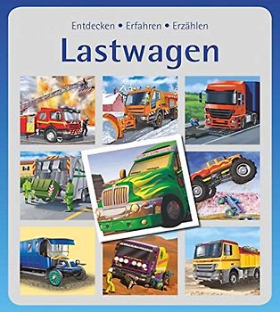 Entdecken Erfahren Erzählen: Lastwagen [Gebundene Ausgabe]