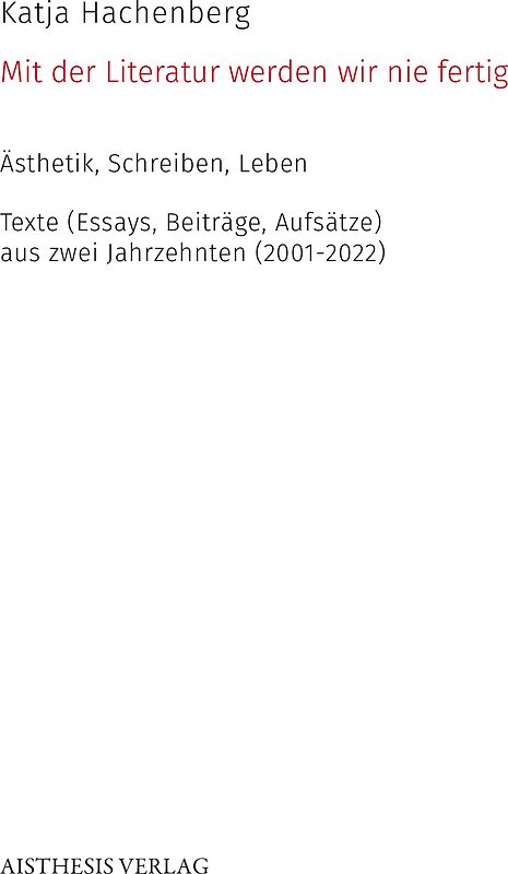 Mit der Literatur werden wir nie fertig