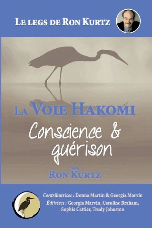 La Voie Hakomi Conscience & guérison Le legs de Ron Kurtz