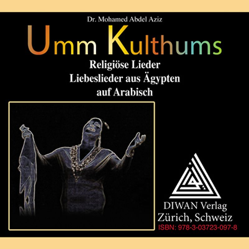 Umm Kulthums religiöse Lieder Arabisch/Deutsch/phonetisch