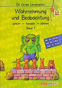 Wahrnehmung und Beobachtung 1. Spielen, handeln, können (4 bis 6 Jahre)