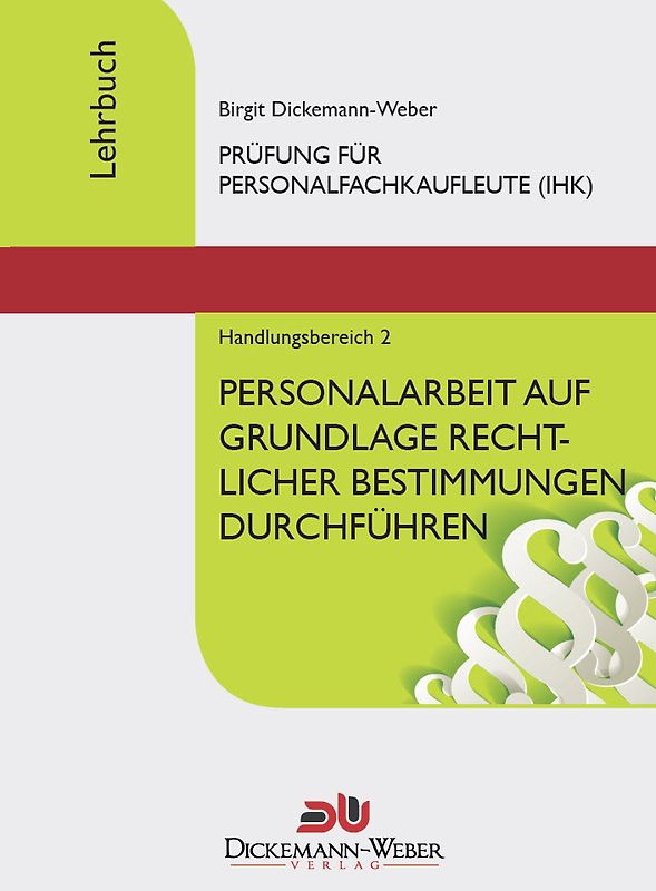Personalfachkaufleute - Lehrbuch Handlungsbereich 2: Personalarbeit auf Grundlage rechtlicher Bestimmungen durchführen