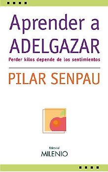 Aprender a adelgazar : perder kilos depende de los sentimientos
