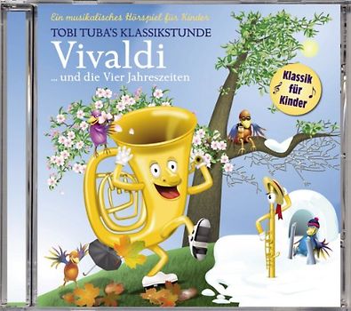 Tobi Tubas Klassikstunde - Die vier Jahreszeiten - Ein musikalisches Hörspiel für Kinder