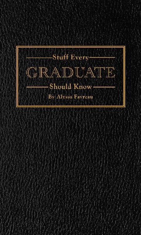 Stuff Every Graduate Should Know