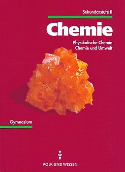 Chemie Sekundarstufe II / Physikalische Chemie, Chemie und Umwelt
