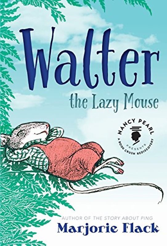 Walter the Lazy Mouse (Nancy Pearl's Book Crush Rediscoveries)