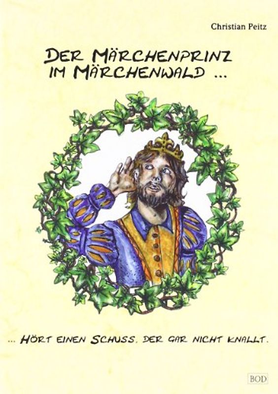 Der Märchenprinz im Märchenwald hört einen Schuss, der gar nicht knallt. Märchen aus Lugabugien.