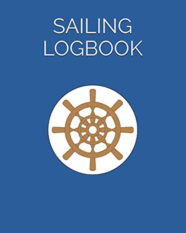 Sailing Logbook: For Sailboats & Motorboats | Record Essential Passage Information