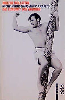 Nicht Herrscher, aber kräftig. Die Zukunft der Männer