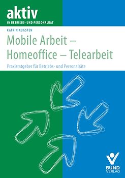 Mobile Arbeit - Homeoffice - Telearbeit