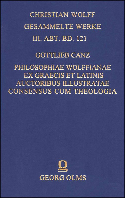 Philosophiae Wolffianae ex graecis et latinis auctoribus illustratae, maxime secundum animae facultatem cognoscendi consensus cum theologia per praecipua fidei capita