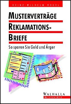 Musterverträge und Reklamationsbriefe. So sparen Sie Geld und Ärger!