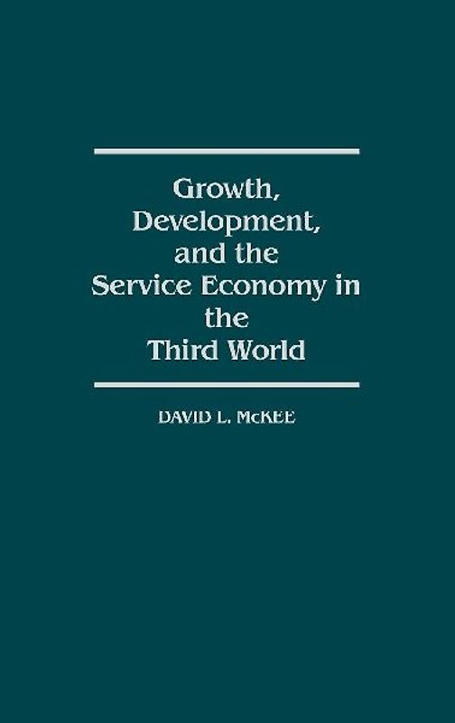 Growth, Development, and the Service Economy in the Third World