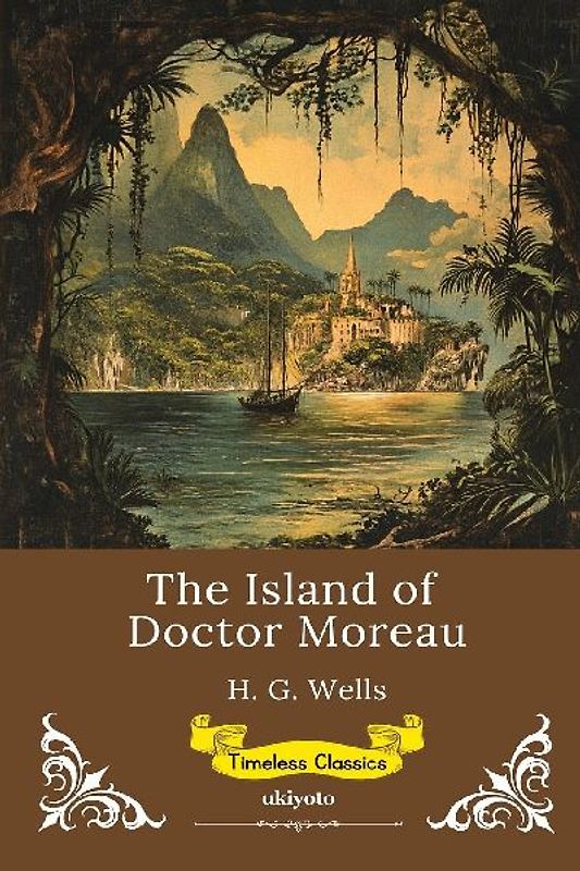 The Island of Doctor Moreau | Timeless Classics