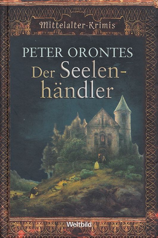 Der Seelenhändler - Peter Orontes [Gebundene Ausgabe, Weltbild]