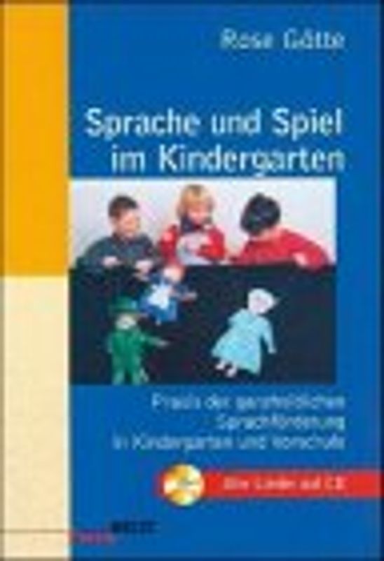 Sprache und Spiel im Kindergarten. Handbuch zur Sprach- und Spielförderung mit Jahresprogramm und Anleitungen für die Praxis