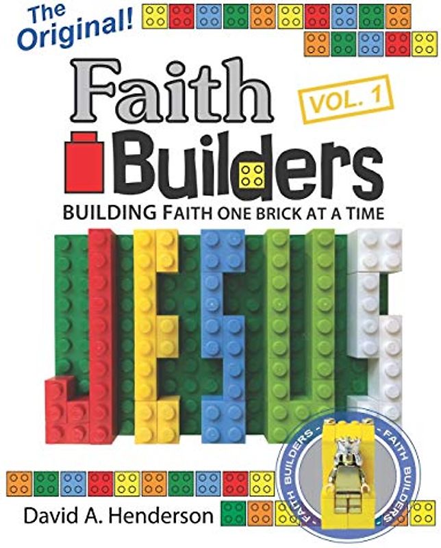 Faith Builders Building Faith One Brick at a Time Vol. 1