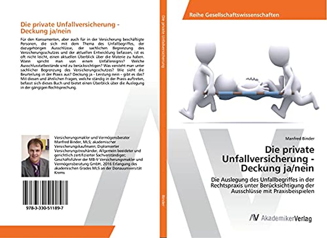 Die private Unfallversicherung - Deckung ja/nein: Die Auslegung des Unfallbegriffes in der Rechtspraxis unter Berücksichtigung der Ausschlüsse mit Praxisbeispielen