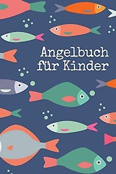 Angelbuch für Kinder: Tolles Angeltagebuch zum selber Eintragen | Perfekt für junge Fischer und Angler