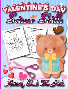 Valentine's Day Scissor Skills Activity Book For Kids: Coloring and Cutting Practice for Ages 3-5