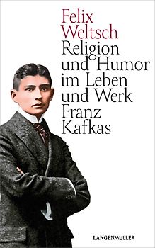 Religion und Humor im Leben und Werk Franz Kafkas