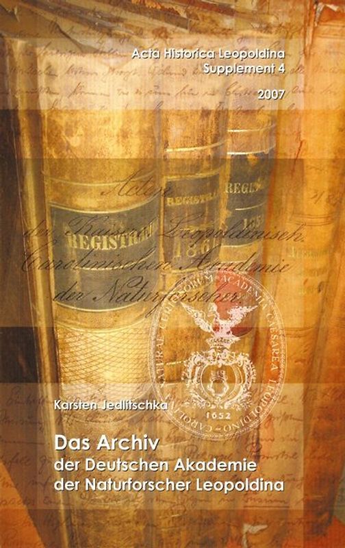 Das Archiv der Deutschen Akademie der Naturforscher Leopoldina