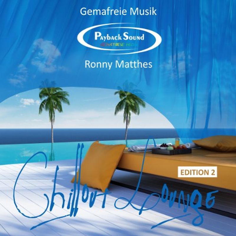 Ronny Matthes - Chillout Lounge Edition - Volume 2 (Gemafreie Musik zur Beschallung von Hotels und Restaurants)