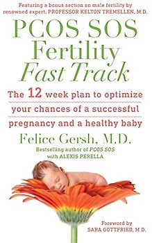 PCOS SOS Fertility Fast Track: The 12-week plan to optimize your chances of a successful pregnancy and a healthy baby