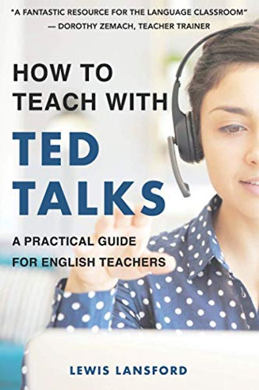 How to Teach with TED Talks: A Practical Guide for English Teachers