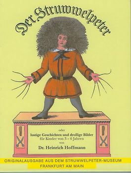 Der Struwwelpeter oder lustige Geschichten und drollige Bilder für Kinder von 3-6 Jahren