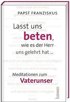 Lasst uns beten, wie es der Herr uns gelehrt hat …