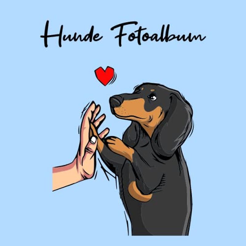 Hunde Fotoalbum: tolles Album für alle Hundehalter | Erinnerungsalbum | Geschenkidee für Hundebesitzer | Hundealbum zum Festhalten schöner Momente mit deinem Hund | Dackel