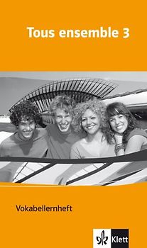 Tous ensemble 3. Vokabellernheft Band 3