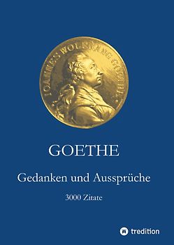 Goethe. Gedanken und Aussprüche