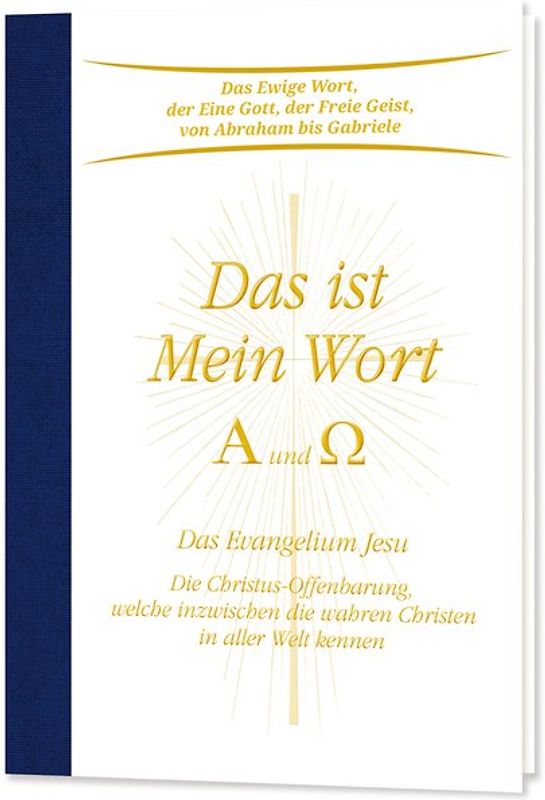 Das ist Mein Wort. Alpha und Omega. Das Evangelium Jesu