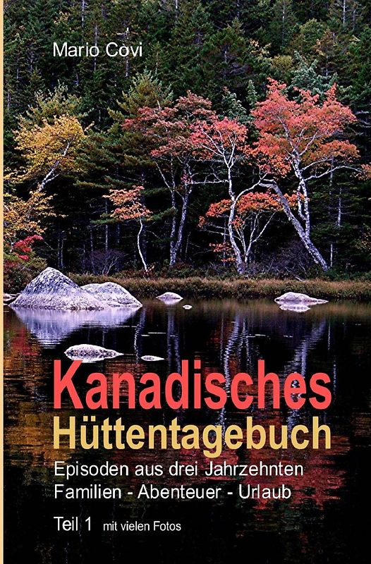 Kanadisches Hüttentagebuch / KANADISCHES HÜTTENTAGEBUCH – Teil 1