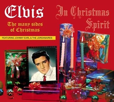 Presley,Elvis Featuring Johnny Earl & The Jordana - In Christmas Spirit-The Many Side [2 CDs]