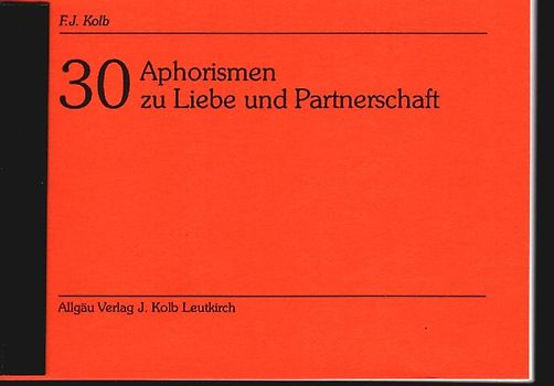 Dreissig Aphorismen zu Liebe und Partnerschaft