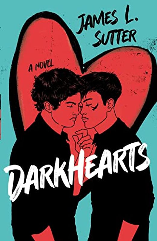 Darkhearts: An enemies-to-lovers gay rockstar romance for fans of Adam Silvera
