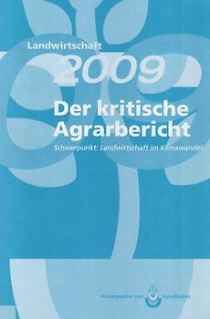 Landwirtschaft - Der kritische Agrarbericht. Daten, Berichte, Hintergründe,... / 2009