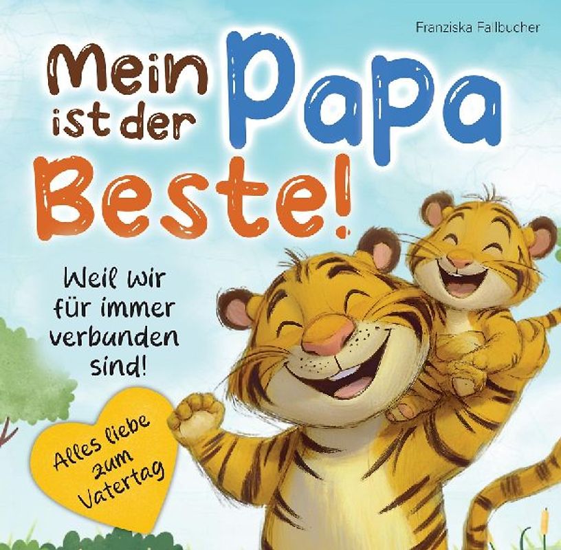Mein Papa ist der Beste – Weil er mich liebt, so wie ich bin