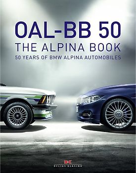 OAL-BB50 - The Alpina Book - 50 Years of BMW Alpina Automobiles