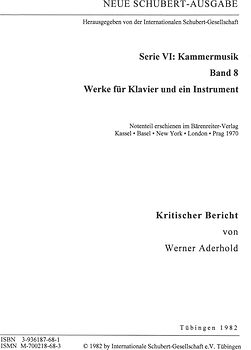 Neue Schubert-Ausgabe. Kritische Berichte / Kammermusik / Werke für Klavier und ein Instrument