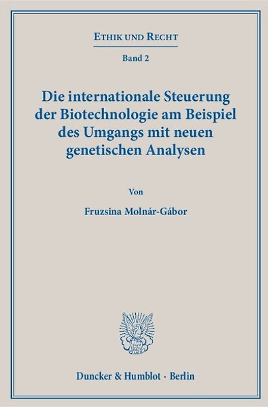 Die internationale Steuerung der Biotechnologie am Beispiel des Umgangs mit neuen genetischen Analysen.