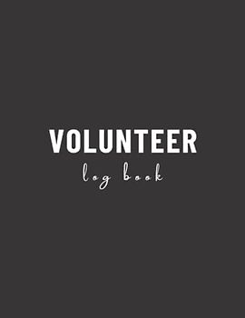 Volunteer Log Book: Notebook journal for volunteers and community service workers