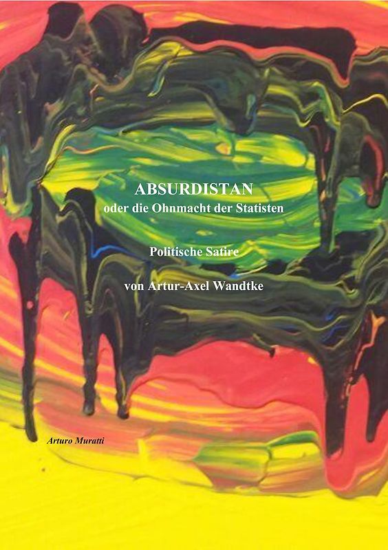 ABSURDISTAN oder die Ohnmacht der Statisten